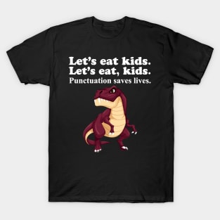 Let's Eat Kids Punctuation Saves Lives T-Shirt